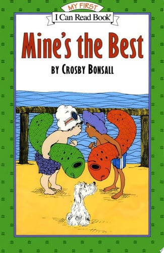 Mine's the Best (My First I Can Read)