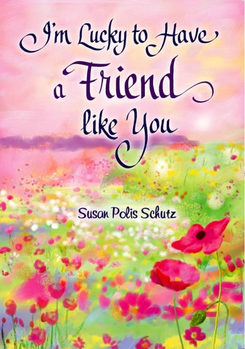 I'm Lucky to Have a Friend like You, by Susan Polis Schutz | Blue Mountain Arts Heart-to-Heart Hardcover Gift Book, 7.3 x 5.2 in., 44 pages | Perfect ... Birthday, or "Thinking of You" Gift