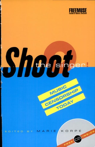 Shoot the Singer!: Music Censorship Today