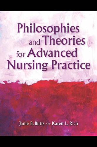 Philosophies and Theories for Advanced Nursing Practice