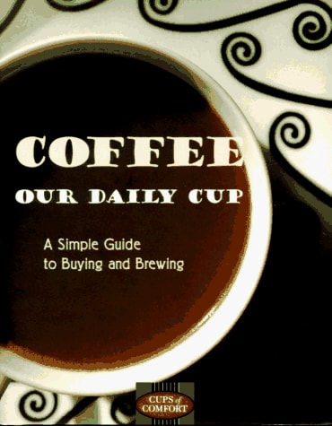 Coffee: Our Daily Cup (Cup of Comfort)