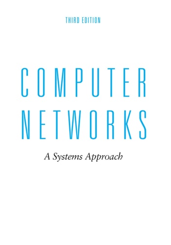 Computer Networks, Third Edition: A Systems Approach, 3rd Edition (The Morgan Kaufmann Series in Networking)