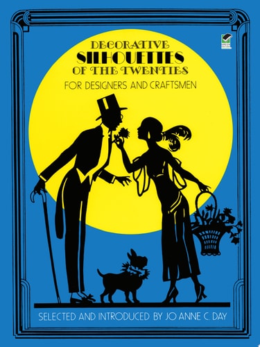 Decorative Silhouettes of the Twenties: For Designers and Craftsmen (Dover Pictorial Archive)