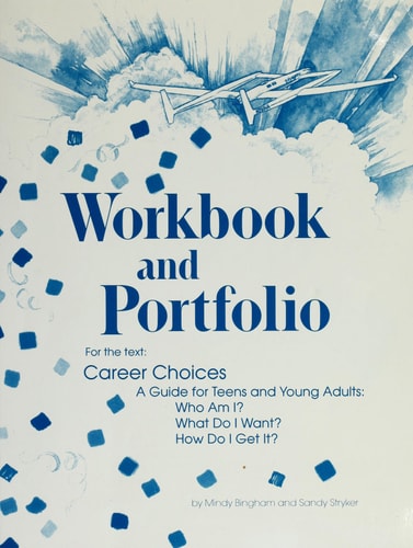 Workbook for Career Choices: A Guide for Teens (Who Am I? What Do I Want? How Do I Get It?