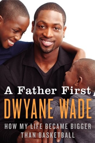 A Father First: How My Life Became Bigger Than Basketball