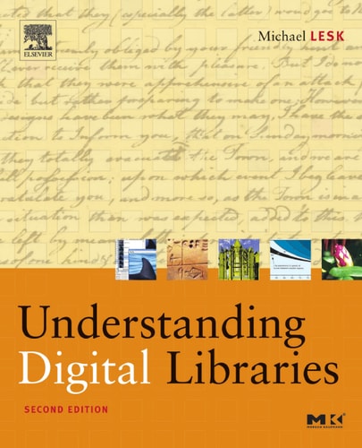 Understanding Digital Libraries (The Morgan Kaufmann Series in Multimedia Information and Systems)