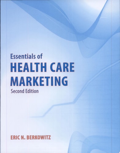 Essentials Of Health Care Marketing