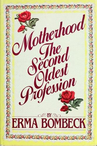 Motherhood: The Second Oldest Profession
