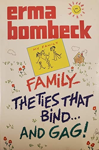 Family: The Ties That Bind and Gag!