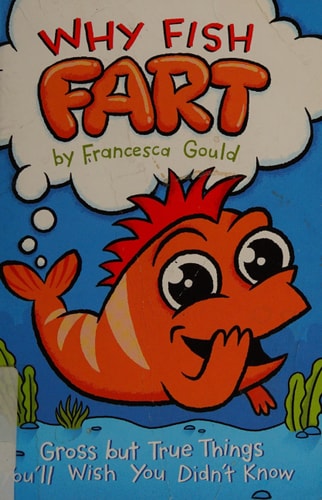 Why Fish Fart: Gross but True Things You'll Wish You Didn't Know