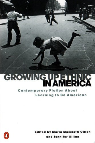 Growing Up Ethnic in America: Contemporary Fiction About Learning to Be American