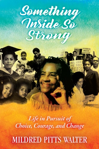 Something Inside So Strong: Life in Pursuit of Choice, Courage, and Change (Willie Morris Books in Memoir and Biography)