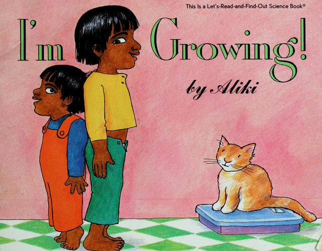 I'm Growing! (Let's-Read-and-Find-Out Science 1)