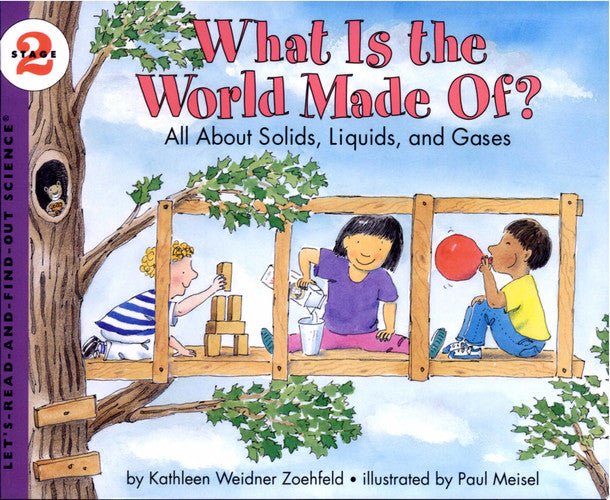What Is the World Made Of? All About Solids, Liquids, and Gases