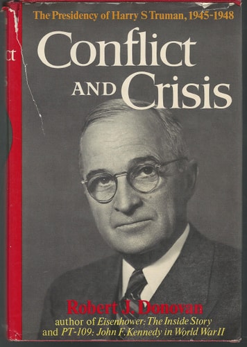 Conflict and Crisis : The Presidency of Harry S Truman, 1945-1948
