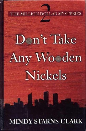 Don't Take Any Wooden Nickels (The Million Dollar Mysteries, Book 2)