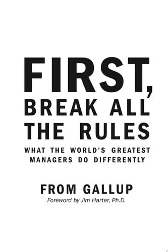First, Break All The Rules: What the World's Greatest Managers Do Differently
