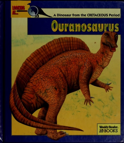 Looking At...Ouranosaurus: A Dinosaur from the Cretaceous Period (The New Dinosaur Collection)