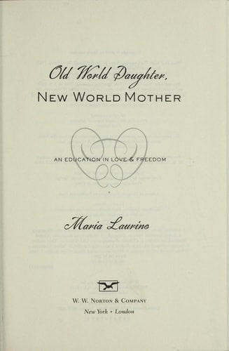Old World Daughter, New World Mother: An Education in Love and Freedom