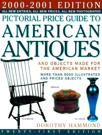Pictorial Price Guide to American Antiques 2000-2001 (PICTORIAL PRICE GUIDE TO AMERICAN ANTIQUES AND OBJECTS MADE FOR THE AMERICAN MARKET)
