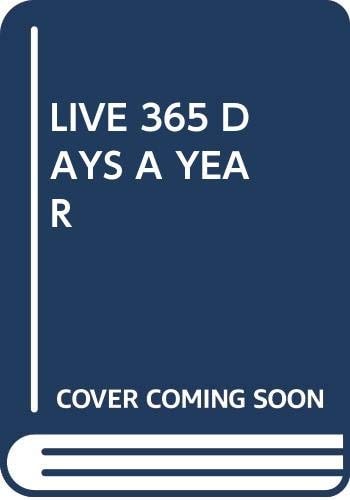 Live 365 Days a Year