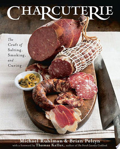 Charcuterie: The Craft of Salting, Smoking, and Curing