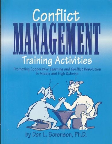 Conflict Management Training Activities: Promoting Cooperative Learning & Conflict Resolution in Middle & High Schools