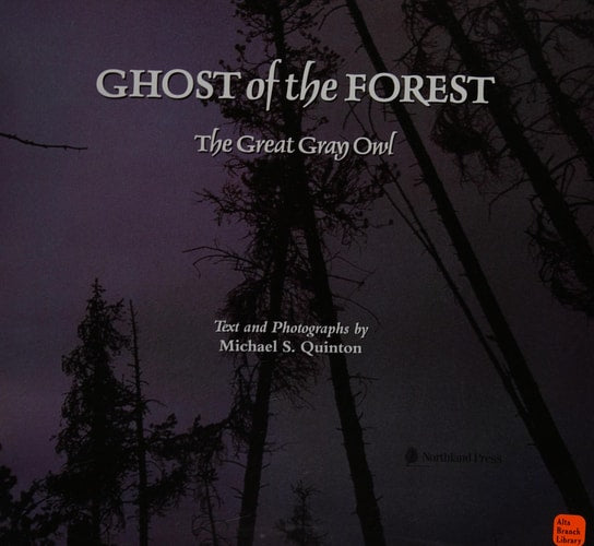 Ghost of the Forest: The Great Gray Owl