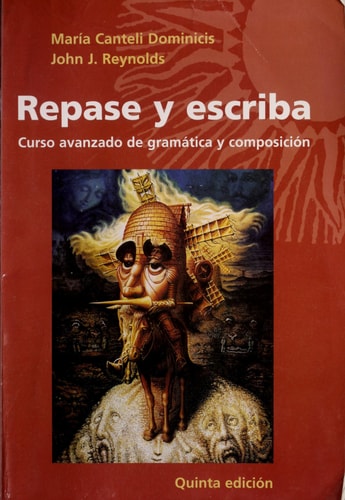 Repase y escriba: Curso avanzado de gramática y composición (Quinta Edicion) (Spanish and English Edition)