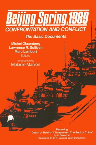 Beijing Spring 1989: Confrontation and Conflict - The Basic Documents
