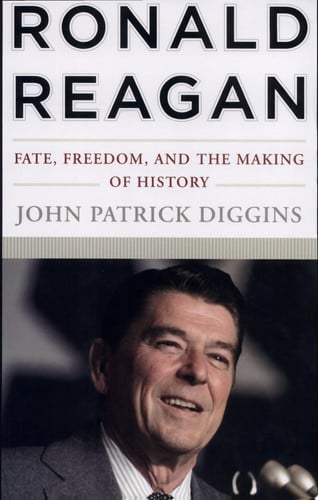 Ronald Reagan: Fate, Freedom, and the Making of History