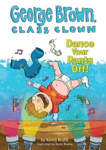Dance Your Pants Off! (George Brown, Class Clown, 9)