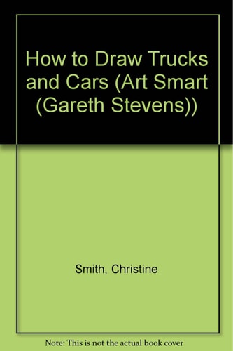 How to Draw Trucks and Cars (Art Smart)