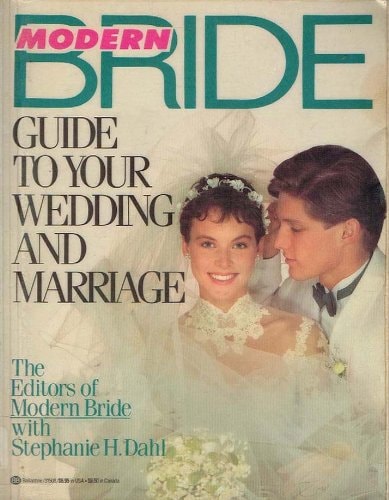 Guide to Your Wedding and Marriage (Modern Bride)