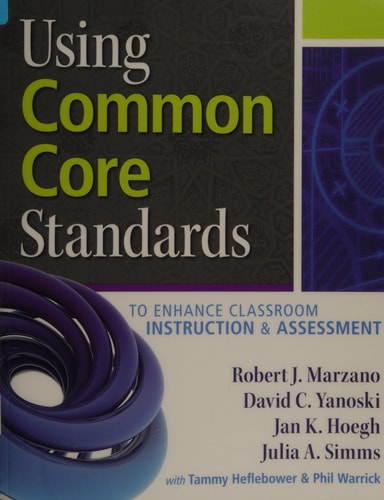 Using Common Core Standards to Enhance Classroom Instruction & Assessment