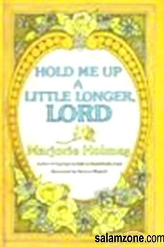Hold Me Up a Little Longer, Lord