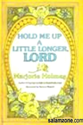Hold Me Up a Little Longer, Lord