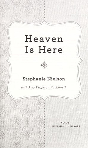 Heaven Is Here: An Incredible Story of Hope, Triumph, and Everyday Joy