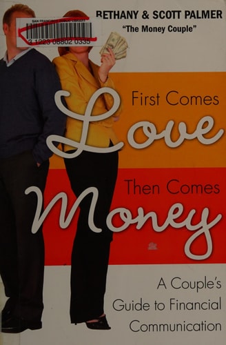 First Comes Love, Then Comes Money: A Couple's Guide to Financial Communication
