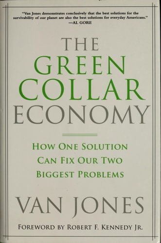 The Green Collar Economy: How One Solution Can Fix Our Two Biggest Problems
