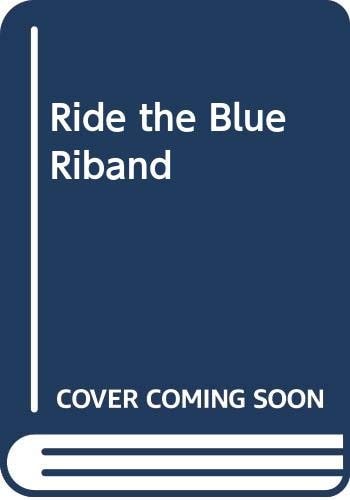 Ride the Blue Riband