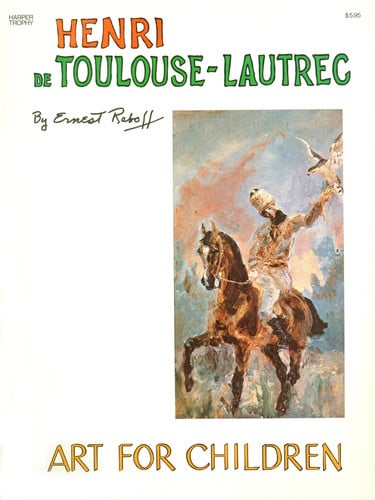 Henri De Toulouse-Lautrec (The Art for Children Series)