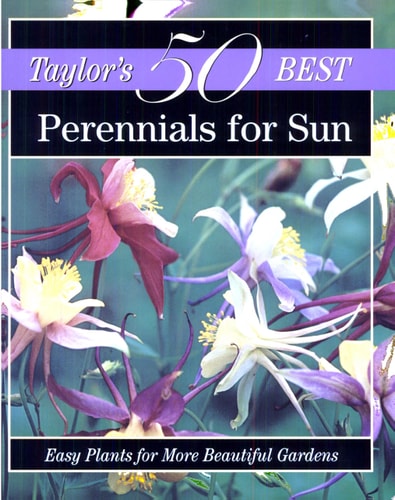 Perennials for Sun: Easy Plants for More Beautiful Gardens (Taylor's 50 Best Series)
