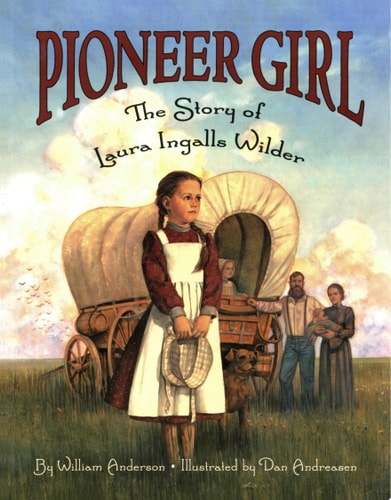 Pioneer Girl The Story of Laura Ingalls Wilder