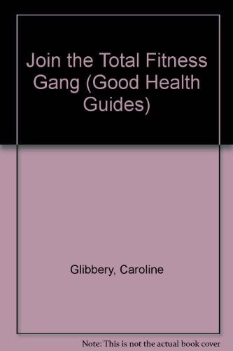 Join the Total Fitness Gang (Good Health Guides)
