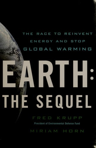 Earth: The Sequel: The Race to Reinvent Energy and Stop Global Warming