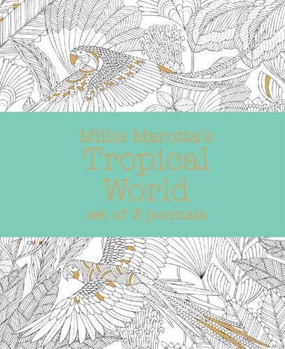 Millie Marotta's Tropical World: Set of 3 Journals (A Millie Marotta Adult Coloring Book)