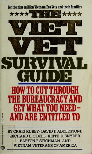 The Viet Vet Survival Guide: How to Cut Through the Bureaucracy and Get What You Need--and Are Entitled To