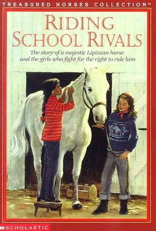 Riding School Rivals: The Story of a Majestic Lipizzan Horse and the Girls Who Fight for the Right to Ride Him (Treasured Horse Collection)