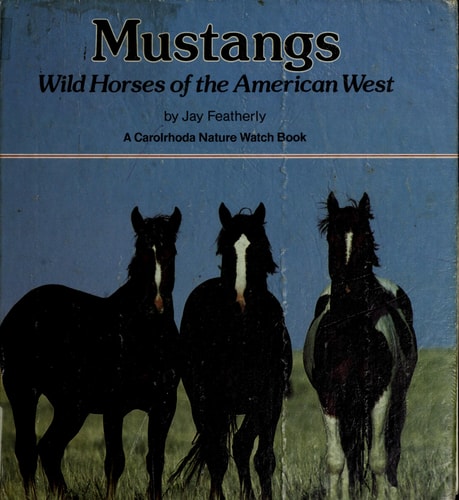Mustangs: Wild Horses of the American West (Nature Watch Books)